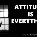ATTITUDE IS EVERYTHING